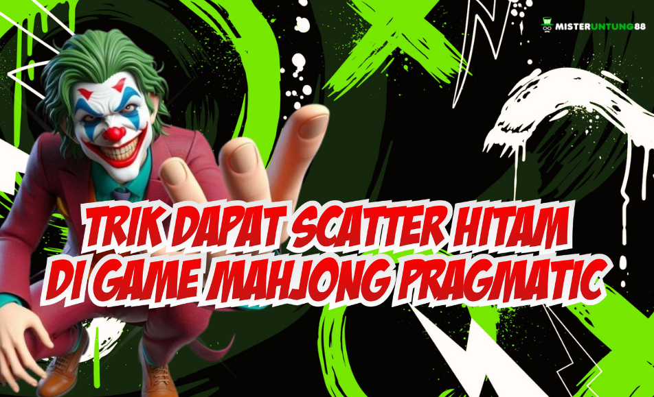 Trik Dapatkan Scatter Hitam Mahjong Wins 3 Pragmatic di MISTERUNTUNG88